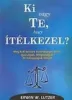 Ki vagy Te, hogy ítélkezel?
